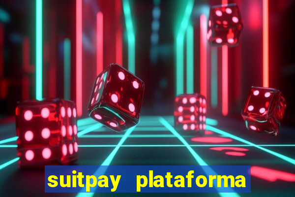 suitpay plataforma de jogos